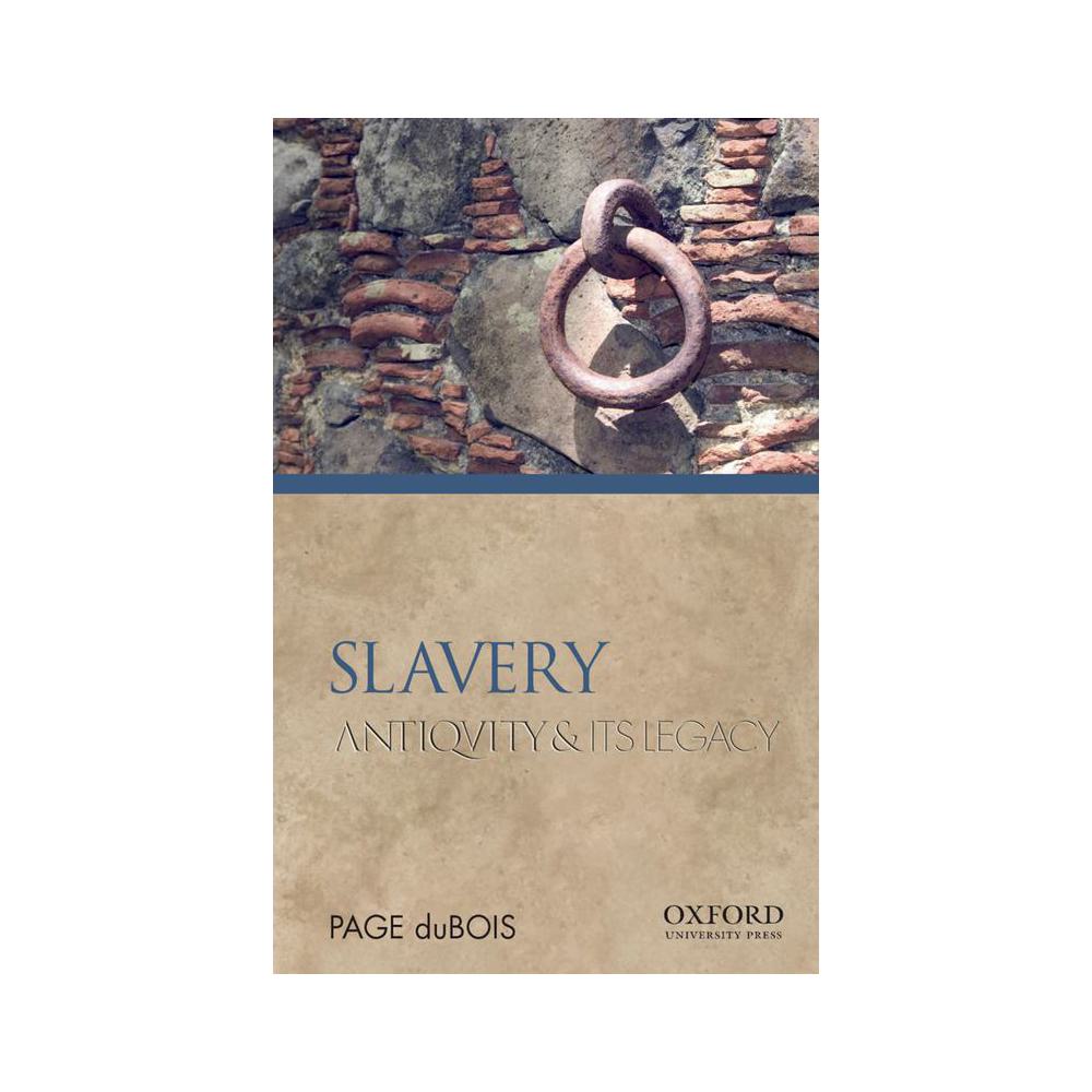 DuBois, Slavery: Antiquity and Its Legacy, 9780195380859, Oxford University Press, USA, 2010, Social Science, Books, 495320